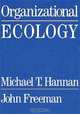 Organizational Ecology, Michael T. Hannan, John Freeman 