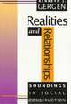 Realities and Relationships: Soundings in Social Construction, Kenneth J. Gergen 