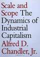 Scale and Scope: The Dynamics of Industrial Capitalism, Alfred D. Chandler 