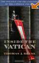 Inside the Vatican : The Politics and Organization of the Catholic Church, Thomas S.J. Reese 