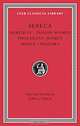 Seneca, VIII, Tragedies I: Hercules. Trojan Women. Phoenician Women. Medea. Phaedra, Seneca 