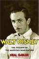 Walt Disney: The Triumph of the American Imagination, Neal Gabler 