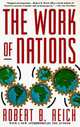 The Work of Nations: Preparing Ourselves for 21st Century Capitalism, Robert B. Reich 