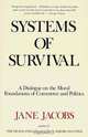 Systems of Survival: A Dialogue on the Moral Foundations of Commerce and Politics, Jane Jacobs 