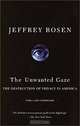 The Unwanted Gaze: The Destruction of Privacy in America (Vintage), Jeffrey Rosen 