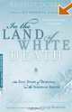 In the Land of White Death, Valerian Albanov 