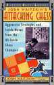 Attacking Chess: Aggressive Strategies and Inside Moves from the U.S. Junior Chess Champion, Josh Waitzkin 