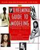 The Wilhelmina Guide to Modeling, Natasha Esch, C. L. Walker 