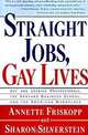 Straight Jobs Gay Lives: Gay and Lesbian Professionals, the Harvard Business School, and the American Workplace, Annette Friskopp, Sharon Silverstone, Sharon Silverstein 