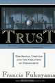 Trust: The Social Virtues and The Creation of Prosperity, Francis Fukuyama 