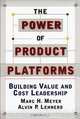 The Power of Product Platforms: Building Value and Cost Leadership, Marc H. Meyer, Alvin P. Lehnerd 