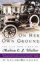 On Her Own Ground: The Life and Times of Madam C.J. Walker, A