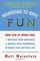 Managing to Have Fun, Matt Weinstein 