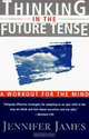 THINKING IN THE FUTURE TENSE, Jennifer James 