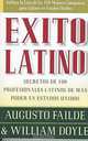 Exito latino: secretos de 100 profesionales latinos de mas poder en Estados Unidos, Augusto Failde, William Doyle 