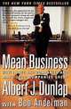 Mean Business: How I Save Bad Companies and Make Good Companies Great, Albert J. Dunlap, Bob Andelman 