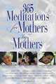 365 Meditations for Mothers by Mothers, 