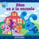 Blue va a la escuela (Blue Goes to School) (Blue