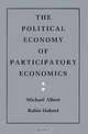 Political Economy of Participatory Economics, Michael Albert, Robin Hahnel 