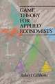 Game Theory for Applied Economists, Robert Gibbons 
