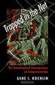 Trapped in the Net, Gene I. Rochlin 