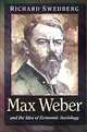 Max Weber and the Idea of Economic Sociology, Richard Swedberg 