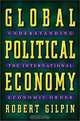 Global Political Economy: Understanding the International Economic Order, Robert Gilpin, Jean M. Gilpin 