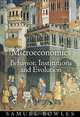 Microeconomics: Behavior, Institutions, and Evolution (The Roundtable Series in Behavioral Economics), Samuel Bowles 