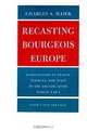 Recasting Bourgeois Europe, Charles S. Maier 