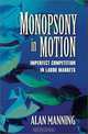 Monopsony in Motion, Alan Manning 