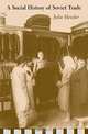 A Social History of Soviet Trade: Trade Policy, Retail Practices, and Consumption, 1917-1953, Julie Hessler 