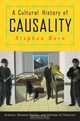 A Cultural History of Causality : Science, Murder Novels, and Systems of Thought, Stephen Kern 