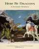 Here Be Dragons : A Fantastic Bestiary, Ariane Delacampagne 