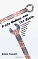 Trade Unions and the State : The Construction of Industrial Relations Institutions in Britain, 1890-2000, Chris Howell 