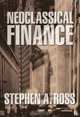 Neoclassical Finance (Princeton Lectures in Finance), Stephen A. Ross 