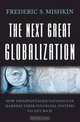 The Next Great Globalization: How Disadvantaged Nations Can Harness Their Financial Systems to Get Rich, Frederic S. Mishkin 