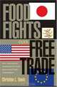 Food Fights over Free Trade : How International Institutions Promote Agricultural Trade Liberalization, Christina L. Davis 