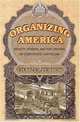 Organizing America: Wealth, Power, and the Origins of Corporate Capitalism, Charles Perrow 