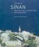 The Age of Sinan : Architectural Culture in the Ottoman Empire, Gulru Necipoglu 