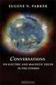 Conversations on Electric and Magnetic Fields in the Cosmos, Eugene N. Parker 