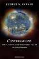 Conversations on Electric and Magnetic Fields in the Cosmos (Princeton Series in Astrophysics), Eugene N. Parker 