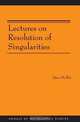 Lectures on Resolution of Singularities, Janos Kollar 