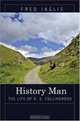 History Man: The Life of R. G. Collingwood, Fred Inglis 