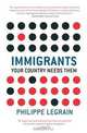 Immigrants: Your Country Needs Them, Philippe Legrain 