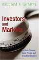 Investors and Markets: Portfolio Choices, Asset Prices, and Investment Advice (Princeton Lectures in Finance), William F. Sharpe 