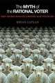 The Myth of the Rational Voter: Why Democracies Choose Bad Policies (New Edition), Bryan Caplan 