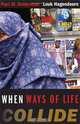 When Ways of Life Collide: Multiculturalism and Its Discontents in the Netherlands, Paul M. Sniderman, Louk Hagendoorn 