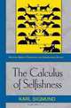 The Calculus of Selfishness (Princeton Series in Theoretical and Computational Biology), Karl Sigmund 