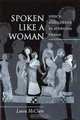 Spoken Like a Woman: Speech and Gender in Athenian Drama, Laura McClure 