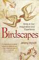 Birdscapes: Birds in Our Imagination and Experience, Jeremy Mynott 